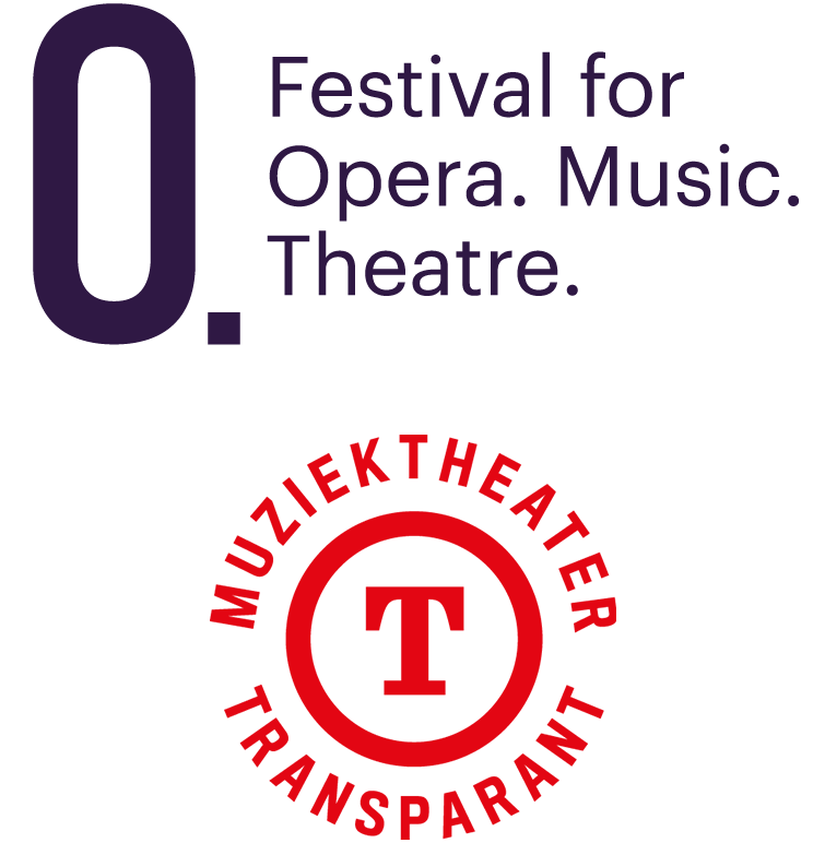 O. Festival for Opera. Music. Theatre. / Muziektheater Transparant